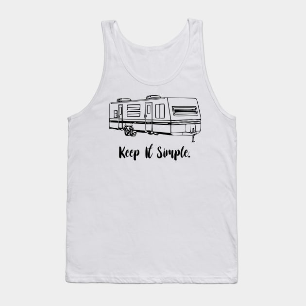 Keep It Simple travel trailer Tank Top by WereCampingthisWeekend